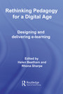 Rethinking Pedagogy for a Digital age: Designing and delivering e-learning