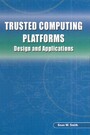 Trusted Computing Platforms - Design and Applications