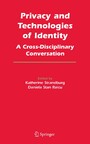 Privacy and Technologies of Identity - A Cross-Disciplinary Conversation