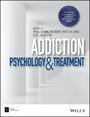 Addiction - Psychology and Treatment