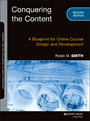 Conquering the Content - A Blueprint for Online Course Design and Development