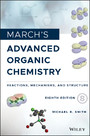 March's Advanced Organic Chemistry - Reactions, Mechanisms, and Structure