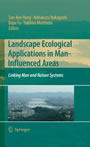 Landscape Ecological Applications in Man-Influenced Areas - Linking Man and Nature Systems