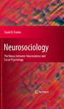 Neurosociology - The Nexus Between Neuroscience and Social Psychology
