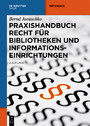 Praxishandbuch Recht für Bibliotheken und Informationseinrichtungen