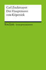 Interpretation. Carl Zuckmayer: Der Hauptmann von Köpenick - Reclam Interpretation
