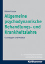 Allgemeine psychodynamische Behandlungs- und Krankheitslehre - Grundlagen und Modelle