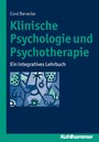 Klinische Psychologie und Psychotherapie - Ein integratives Lehrbuch