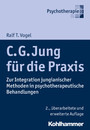 C. G. Jung für die Praxis - Zur Integration jungianischer Methoden in psychotherapeutische Behandlungen