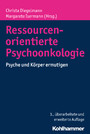 Ressourcenorientierte Psychoonkologie - Psyche und Körper ermutigen