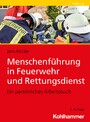 Menschenführung in Feuerwehr und Rettungsdienst - Ein persönliches Arbeitsbuch
