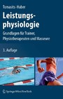 Leistungsphysiologie - Grundlagen für Trainer, Physiotherapeuten und Masseure