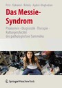 Das Messie-Syndrom - Phänomen, Diagnostik, Therapie und Kulturgeschichte des pathologischen Sammelns