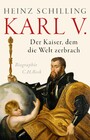 Karl V. - Der Kaiser, dem die Welt zerbrach