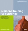 Resilienz-Training für Führende - So stärken Sie Ihre Widerstandskraft und die Ihrer Mitarbeiter
