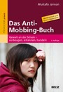 Das Anti-Mobbing-Buch - Gewalt an der Schule - vorbeugen, erkennen, handeln. Mit Elternheft