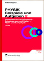 Physik, Beispiele und Aufgaben, Bd.2 : Elektrizität und Magnetismus, Schwingungen und Wellen, Atom- und Kernphysik