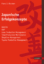 Japanische Erfolgskonzepte - KAIZEN, KVP, Lean Production Management, Total Productive MaintenanceShopfloor Management, Toyota Production Management