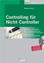Controlling für Nicht-Controller - Basiswissen, Begriffe und die wichtigsten Instrumente.