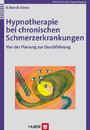 Hypnotherapie bei chronischen Schmerzerkrankungen - Von der Planung zur Durchführung