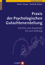 Praxis der Psychologischen Gutachtenerstellung. Schritte vom Deckblatt bis zum Anhang