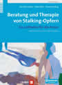 Beratung und Therapie von Stalking-Opfern - Ein Leitfaden für die Praxis