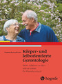 Körper- und leiborientierte Gerontologie - Altern erfahren, erleben und verstehen