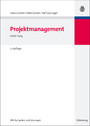 Projektmanagement - Einführung mit Aufgaben und Lösungen (Lehr- und Handbücher der Betriebswirtschaftslehre)