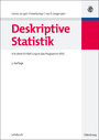 Deskriptive Statistik - Mit einer Einführung in das Programm SPSS