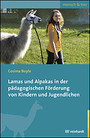 Lamas und Alpakas in der pädagogischen Förderung von Kindern und Jugendlichen
