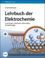 Lehrbuch der Elektrochemie - Grundlagen, Methoden, Materialien, Anwendungen