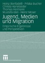Jugend, Medien und Migration - Empirische Ergebnisse und Perspektiven