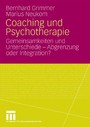 Coaching und Psychotherapie - Gemeinsamkeiten und Unterschiede - Abgrenzung oder Integration?