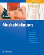 Muskeldehnung - Grundlagen, Differenzialdiagnostik, Therapeutische Dehnungen, Eigendehnungen, Sehen - Verstehen - Üben - Anwenden