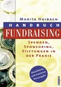 Handbuch Fundraising - Spenden, Sponsoring, Stiftungen in der Praxis