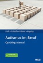 Autismus im Beruf - Coaching-Manual. Mit E-Book inside und Arbeitsmaterial