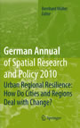 German Annual of Spatial Research and Policy 2010 - Urban Regional Resilience: How Do Cities and Regions Deal with Change?