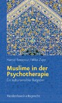 Muslime in der Psychotherapie - Ein kultursensibler Ratgeber