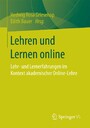 Lehren und Lernen online - Lehr- und Lernerfahrungen im Kontext akademischer Online-Lehre