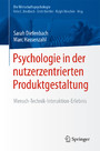 Psychologie in der nutzerzentrierten Produktgestaltung - Mensch-Technik-Interaktion-Erlebnis