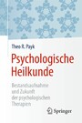 Psychologische Heilkunde - Bestandsaufnahme und Zukunft der psychologischen Therapien