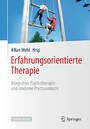 Erfahrungsorientierte Therapie - Integrative Psychotherapie und moderne Psychosomatik