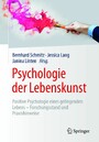 Psychologie der Lebenskunst - Positive Psychologie eines gelingenden Lebens - Forschungsstand und Praxishinweise