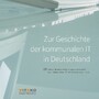 Zur Geschichte der kommunalen IT in Deutschland - 10 Jahre Bundes-Arbeitsgemeinschaft der Kommunalen IT-Dienstleister e.V.