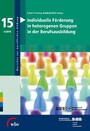 Individuelle Förderung in heterogenen Gruppen in der Berufsausbildung - Befunde - Konzepte - Forschungsbedarf