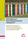 Weiterbildung und Weiterbildungsberatung für Bildungsferne - Ergebnisse aus der wissenschaftlichen Begleitung von Praxisprojekten in NRW