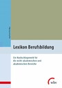 Lexikon Berufsbildung - Ein Nachschlagewerk für die nicht-akademischen und akademischen Bereiche