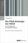 Die PISA-Strategie der OECD - Zur Bildungspolitik eines globalen Akteurs