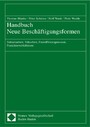 Handbuch Neue Beschäftigungsformen: Teilzeitarbeit, Telearbeit, Fremdfirmenpersonal, Franchiseverhältnisse