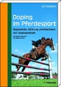 Doping im Pferdesport - Regelwerke, Wirkung und Nachweis von Dopingmitteln